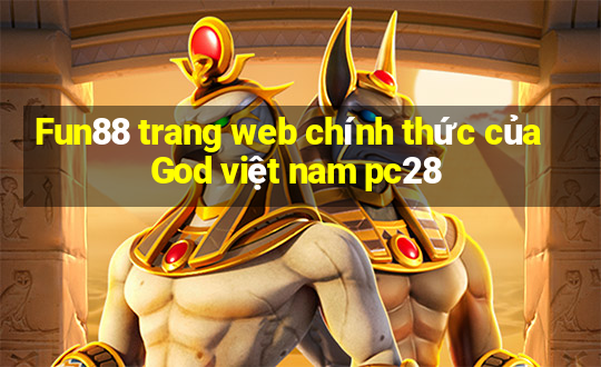 Fun88 trang web chính thức của God việt nam pc28