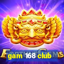 gam 168 club