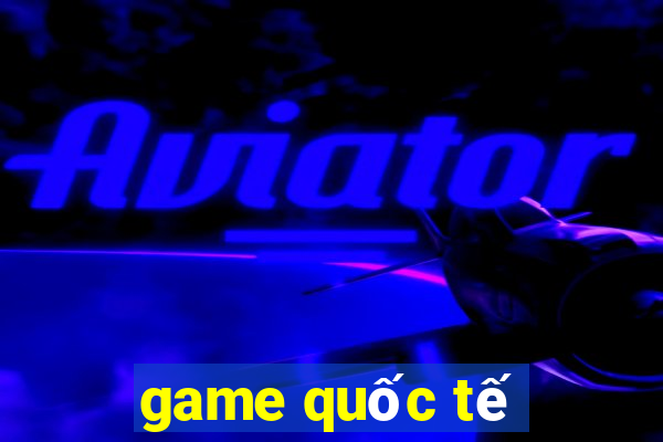 game quoc te