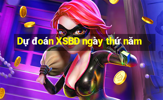 Dự đoán XSBD ngày thứ năm