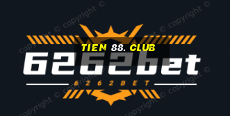 tien 88. club