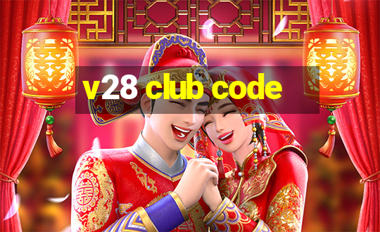 v28 club code