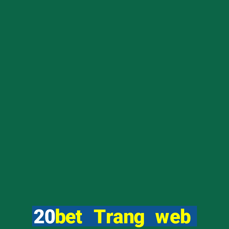 20bet Trang web xổ số Caizun đổ bộ