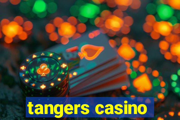 tangers casino