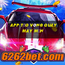 app tạo vòng quay may mắn