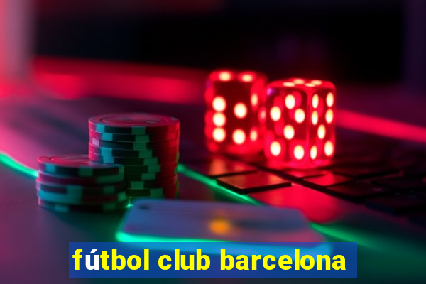 fútbol club barcelona