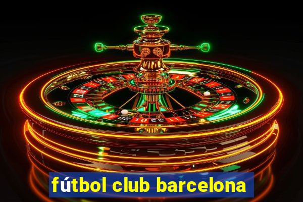 fútbol club barcelona