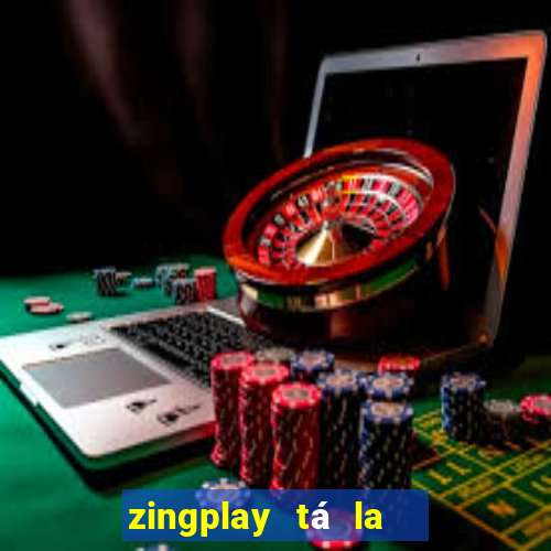 zingplay tá la   phỏm online