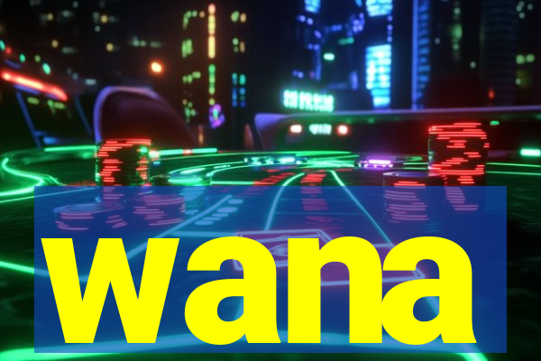 wana