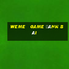 weme   game đánh bài