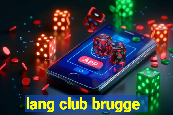 lang club brugge