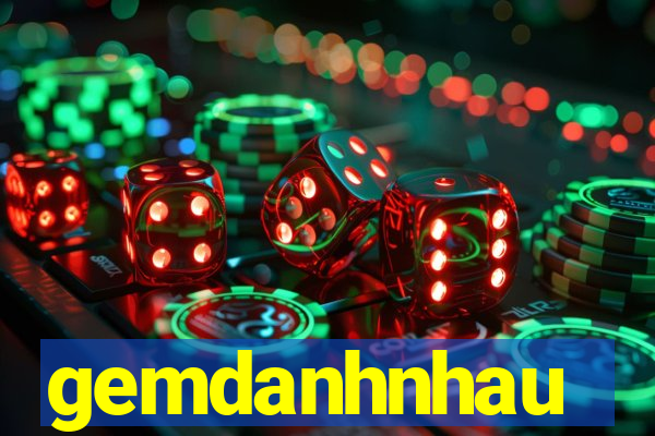 gemdanhnhau