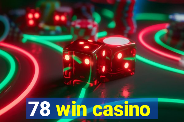 78 win casino