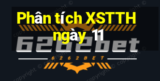 Phân tích XSTTH ngày 11