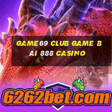 Game69 Club Game Bài 888 Casino