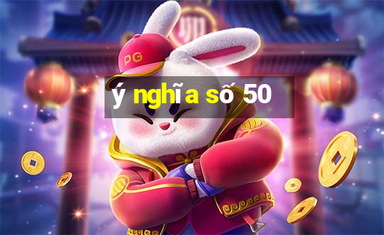 ý nghĩa số 50