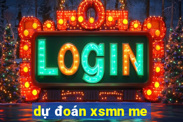 dự đoán xsmn me