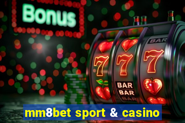 mm8bet sport & casino