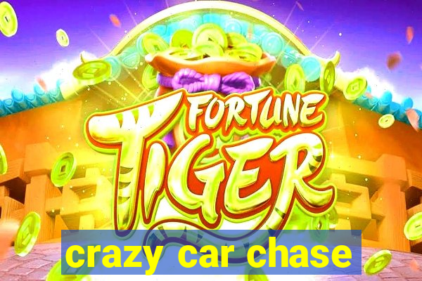 crazy car chase