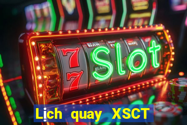 Lịch quay XSCT ngày 10