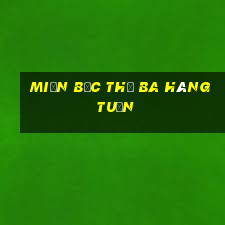 miền bắc thứ ba hàng tuần