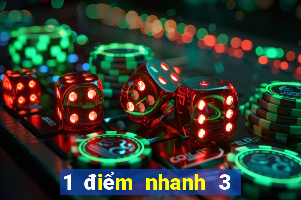 1 điểm nhanh 3 vé số