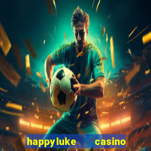 happyluke   casino trực tuyến