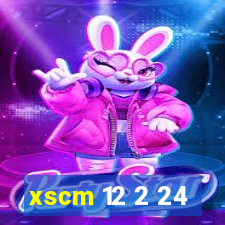 xscm 12 2 24