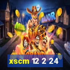 xscm 12 2 24