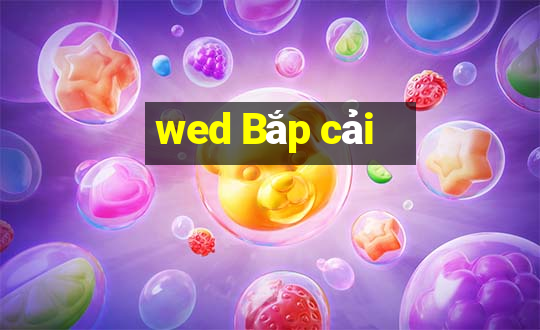 wed Bắp cải