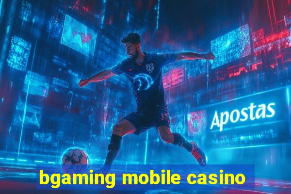 bgaming mobile casino