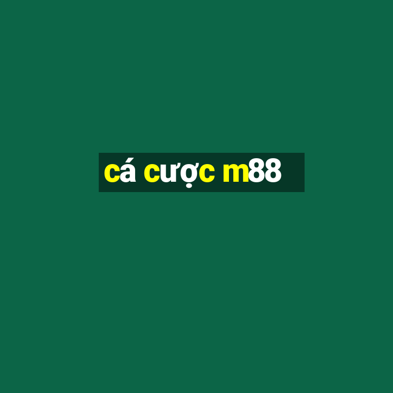 ca cuoc m88