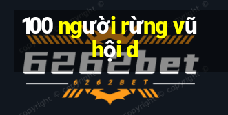 100 người rừng vũ hội d