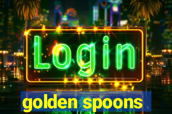 golden spoons