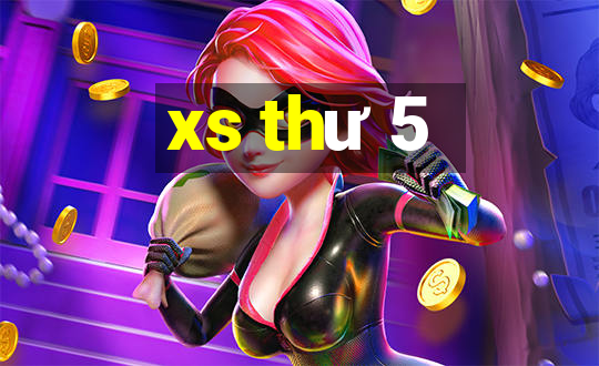 xs thư 5