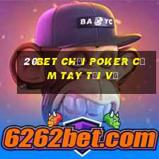 20bet Chơi Poker cầm tay Tải về