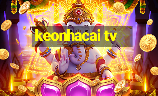 keonhacai tv