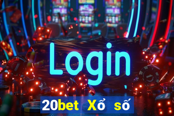 20bet Xổ số thiên đường xổ số