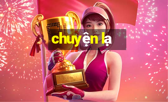 chuyện lạ