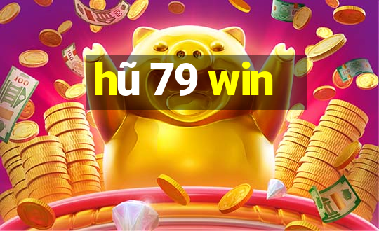 hũ 79 win