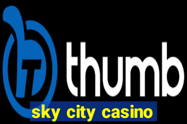 sky city casino