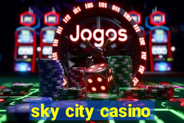 sky city casino