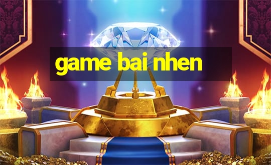 game bai nhen