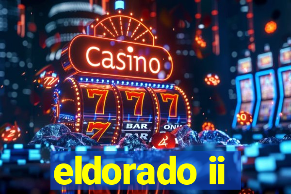 eldorado ii