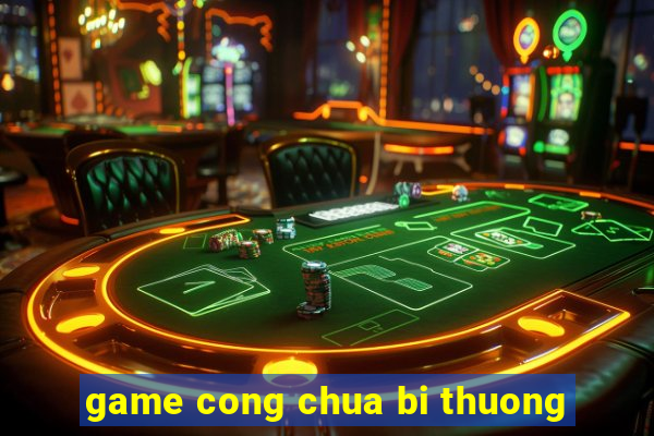 game cong chua bi thuong