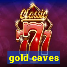 gold caves