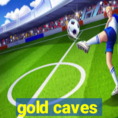 gold caves