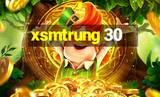 xsmtrung 30