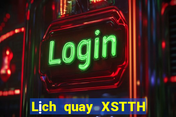 Lịch quay XSTTH ngày 1