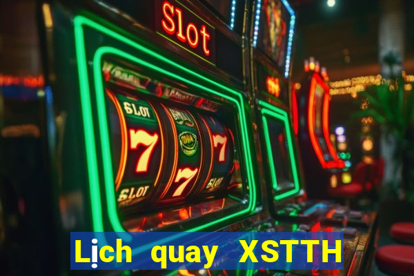 Lịch quay XSTTH ngày 1